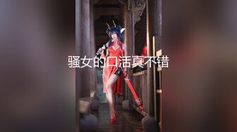 【新速片遞】 ❤️❤️【在职空姐下海】露脸美女约大哥激情啪啪 从浴室干到床上深插到底搞的好热[613MB/MP4/53:46]