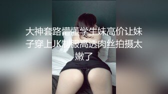 探花系列-约操骚气良家少妇 多姿势爆操 最后口爆